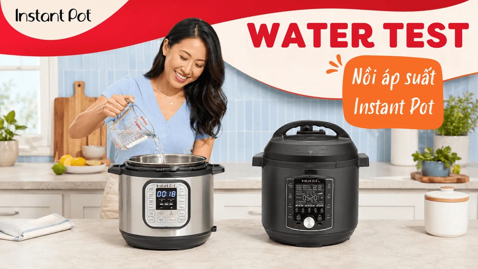Water Test Instant Pot | Hướng dẫn chạy thử nồi mới chuẩn 100%
